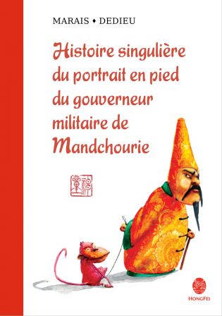 Couverture du livre : Histoire singulière du portrait en pied du gouverneur militaire de Mandchourie - édité par HongFei édition