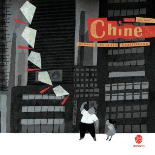 Couverture du livre : Chine, scènes de la vie quotidienne - édité par HongFei édition